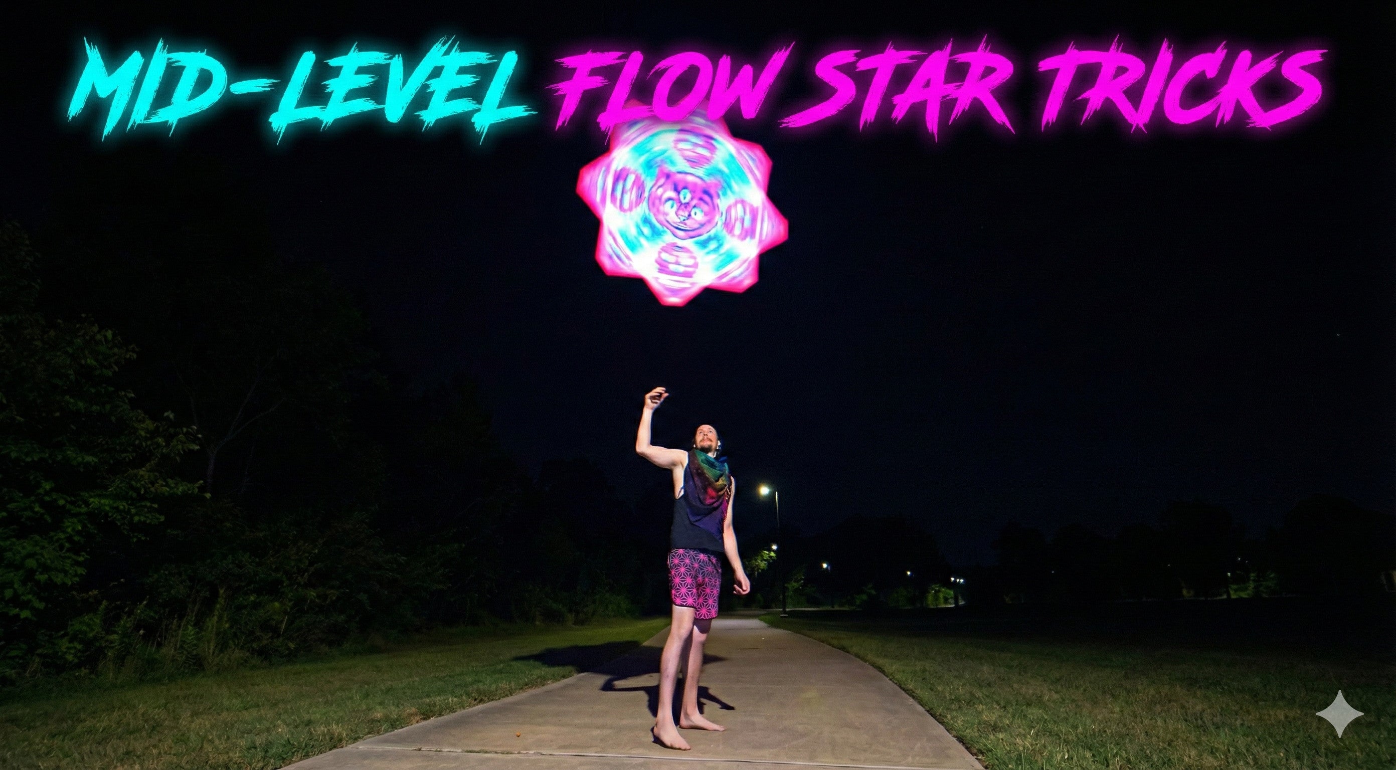 Nighttime Flow Star performance with a glowing spinning star above a performer under neon text reading “Mid-Level Flow Star Tricks,” highlighting transitions, control, and flow progression.